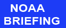 Click to access NOAA Briefing Website Click to access NOAA Briefing Website